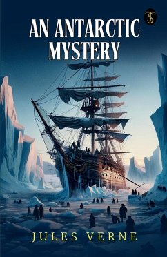 An Antarctic Mystery - Verne, Jules