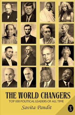 The World Changers Top 100 Political Leaders Of All Time - Pandit, Savita