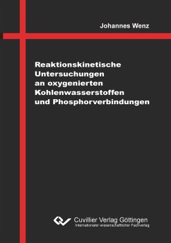 Cover Reaktionskinetische Untersuchungen an oxygenierten Kohlenwasserstoffen und Phosphorverbindungen