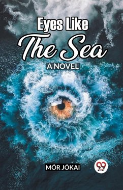 Eyes Like The Sea A Novel - Jokai, Mor