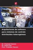 Arquitecturas de software para sistemas de controlo distribuídos heterogéneos