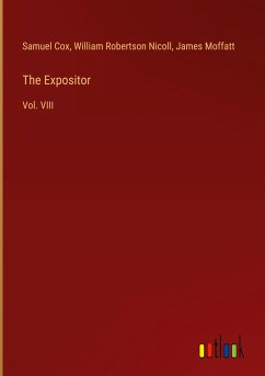 The Expositor - Cox, Samuel; Nicoll, William Robertson; Moffatt, James