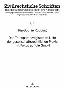 Das Transparenzregister im Licht der gesellschaftsrechtlichen Praxis mit Fokus auf die GmbH - Röbbing, Ria-Sophie