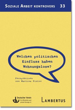 Welchen politischen Einfluss haben Wohnungslose? - Pistor, Martina