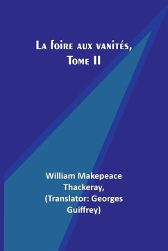 La foire aux vanités, Tome II - Thackeray, William Makepeace