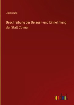Beschreibung der Belager- und Einnehmung der Statt Colmar - Sée, Julien