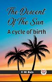 The Descent Of The Sun A Cycle Of Birth