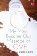 My Mess Become Our Message of Love - Bild 1
