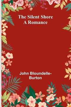 The Silent Shore - Bloundelle-Burton, John
