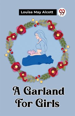 A Garland For Girls - Alcott, Louisa May