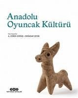 Anadolu Oyuncak Kültürü Ciltli - Ceren Gögüs, A.; Cevik, Doganay