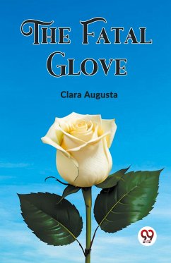 The Fatal Glove - Augusta, Clara