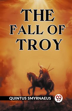 The Fall of Troy - Smyrnaeus, Quintus