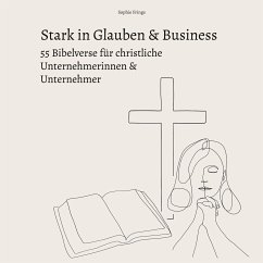 Stark in Glauben & Business: 55 Bibelverse für christliche Unternehmerinnen & Unternehmer - Frings, Sophie