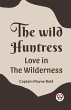 The Wild Huntress Love In The Wilderness - Bild 1