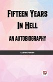 Fifteen Years In Hell An Autobiography