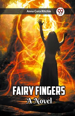 Fairy Fingers A Novel - Ritchie, Anna Cora
