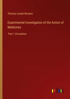 Experimental Investigation of the Action of Medicines