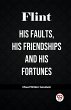 Flint His Faults, His Friendships and... - Bild 1
