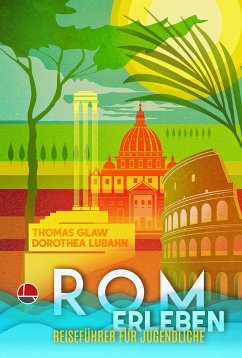Rom erleben - Lubahn, Dorothea; Glaw, Thomas Michael