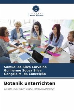 Botanik unterrichten - Carvalho, Samuel da Silva;Sousa Silva, Guilherme;da Conceição, Gonçalo M.