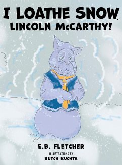 I Loathe Snow, Lincoln McCarthy! - Fletcher, E. B.