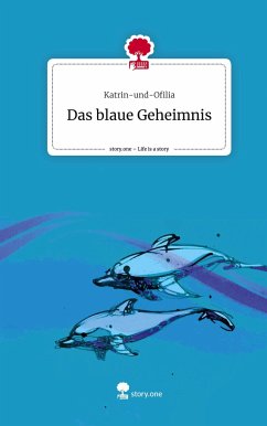 Das blaue Geheimnis. Life is a Story - story.one - Katrin-und-Ofilia