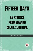 Fifteen Days An Extract From Edward Colvil's Journal