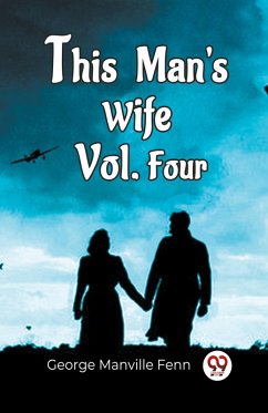 This Man'S Wife Vol. Four - Fenn, George Manville