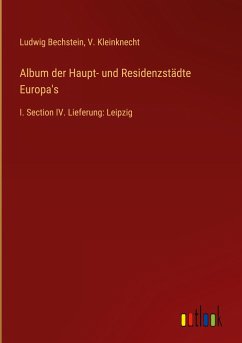 Album der Haupt- und Residenzstädte Europa's - Bechstein, Ludwig; Kleinknecht, V.