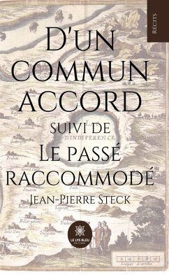 D'un commun accord suivi de Le passé raccommodé (eBook, ePUB) - Steck, Jean-Pierre