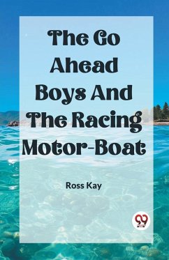 The Go Ahead Boys And The Racing Motor-Boat - Kay, Ross