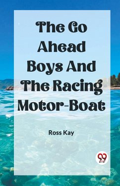 The Go Ahead Boys And The Racing Motor-Boat - Kay, Ross