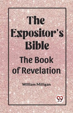 The Expositor'S Bible The Book Of Revelation - Milligan, William