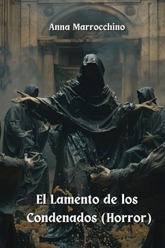 El Lamento de los Condenados (Horror) - Marrocchino, Anna