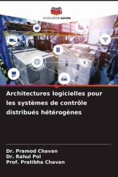 Architectures logicielles pour les systèmes de contrôle distribués hétérogènes - Chavan, Dr. Pramod;Pol, Dr. Rahul;Chavan, Prof. Pratibha