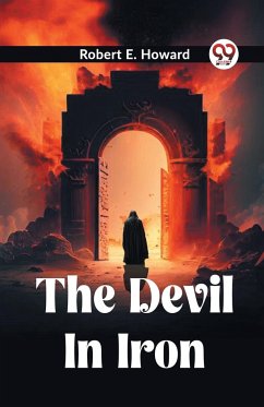 The Devil In Iron - Howard, Robert E.