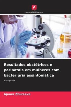 Resultados obstétricos e perinatais em mulheres com bacteriúria assintomática - Zhuraeva, Ajnura