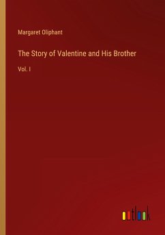 The Story of Valentine and His Brother - Oliphant, Margaret