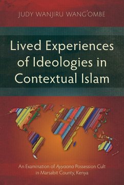 Lived Experiences of Ideologies in Contextual Islam - Wang'ombe, Judy Wanjiru