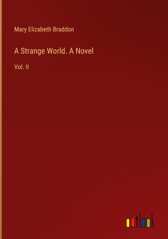 A Strange World. A Novel