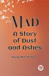 Mad A Story Of Dust And Ashes - Bild 1