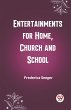 Entertainments for Home, Church and... - Bild 1