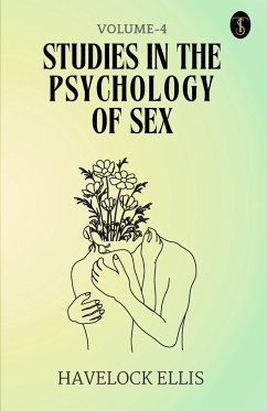 Studies In The Psychology Of Sex Volume - 4 - Ellis, Havelock