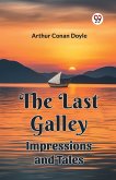 The Last Galley Impressions And Tales
