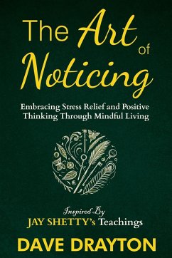 The art of Noticing Inspired By Jay Shetty - Drayton, Dave