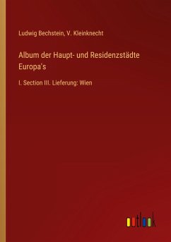 Album der Haupt- und Residenzstädte Europa's - Bechstein, Ludwig; Kleinknecht, V.