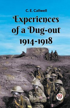 Experiences Of A Dug-Out 1914-1918 - Callwell, C. E.