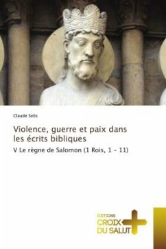 Violence, guerre et paix dans les écrits bibliques - Selis, Claude