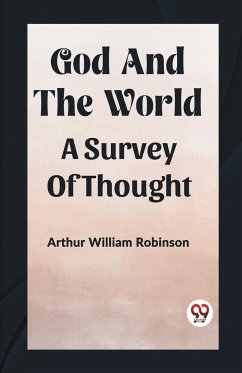 God And The World A Survey Of Thought - Robinson, Arthur William